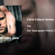 The lyrics CARLO COKXXX NUTTEN of FLER is also present in the album Carlo cokxxx nutten (2002)