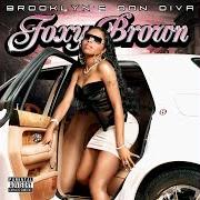 The lyrics WHEN THE LIGHTS GO OUT of FOXY BROWN is also present in the album Brooklyn's don diva (2008)