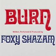 The lyrics IN MY MIND of FOXY SHAZAM is also present in the album Burn (2020)