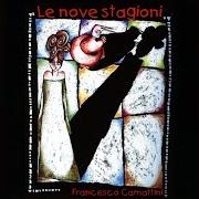 The lyrics DANZARE L'ARANCIA of FRANCESCO CAMATTINI is also present in the album Le nove stagioni (1999)