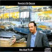 The lyrics VENTO DAL NULLA of FRANCESCO DE GREGORI is also present in the album Miramare 19.4.89 (1989)