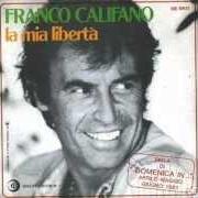 The lyrics NON SO FARE DI PIÙ of FRANCO CALIFANO is also present in the album La mia libertà (1981)