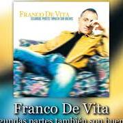 The lyrics LO QUE ESPERO DE TI of FRANCO DE VITA is also present in the album Segundas partes tambien son buenas