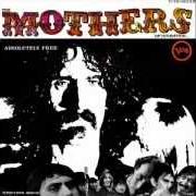 The lyrics INVOCATION AND RITUAL DANCE OF THE YOUNG PUMPKIN of FRANK ZAPPA is also present in the album Absolutely free (1967)