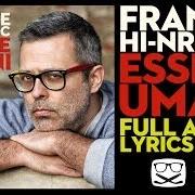 The lyrics L'OVVIO of FRANKIE HI-NRG MC is also present in the album Esseri umani (2014)