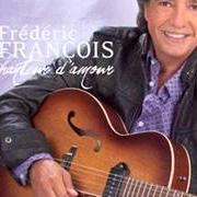 The lyrics ILS FONT UN RÊVE of FRÉDÉRIC FRANÇOIS is also present in the album Chanteur d'amour (2010)