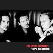 The lyrics UP ON THE HILL of FUN LOVIN' CRIMINALS is also present in the album 100% colombian (1998)