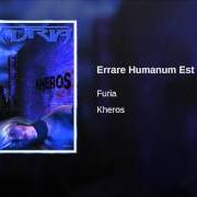 The lyrics ERRARE HUMANUM EST of FURIA is also present in the album Kheros (2006)