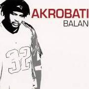 The lyrics FRONT STEPS of AKROBATIK is also present in the album Balance (2003)