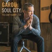 The lyrics YOU CAN'T HURRY LOVE of GAROU is also present in the album Soul city (2019)