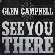 The lyrics HEY LITTLE ONE of GLEN CAMPBELL is also present in the album See you there (2013)