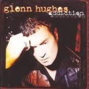 The lyrics DEATH OF ME of GLENN HUGHES is also present in the album Addiction (1996)