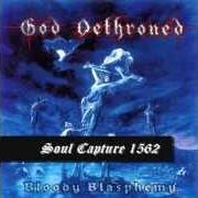 The lyrics BLOODY BLASPHEMY of GOD DETHRONED is also present in the album Bloody blasphemy (1999)