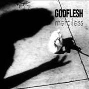The lyrics BLIND of GODFLESH is also present in the album Merciless (1994)