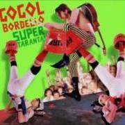 The lyrics SUDDENLY... (I MISS CARPATY) of GOGOL BORDELLO is also present in the album Super taranta! (2007)
