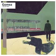 The lyrics BLUE MOON RISING of GOMEZ is also present in the album Liquid skin (2000)