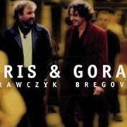 The lyrics CHICO SERCE MOJE of GORAN BREGOVIC is also present in the album Kris & goran