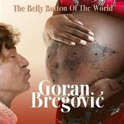 The lyrics A CHRISTIAN TALE (HEAVEN AND EARTH) of GORAN BREGOVIC is also present in the album The belly button of the world (2023)