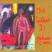 The lyrics DON'T THINK ABOUT ALWAYS of GRAHAM COXON is also present in the album The golden d (2000)