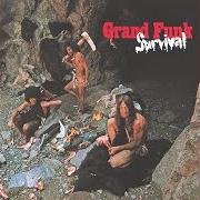 The lyrics I CAN FEEL HIM IN THE MORNING of GRAND FUNK RAILROAD is also present in the album Survival (1971)