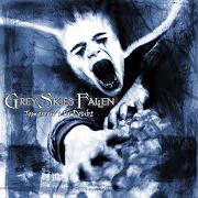 The lyrics TOMORROW'S IN DOUBT of GREY SKIES FALLEN is also present in the album Tomorrow's in doubt (2002)