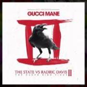 The lyrics WISH YOU WAS ME of GUCCI MANE is also present in the album The state vs radric davis 2: the caged bird sings (2013)
