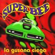 The lyrics NO ME TIENTES of LA GUSANA CIEGA is also present in the album Superbee (1997)