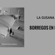 The lyrics 1987 of LA GUSANA CIEGA is also present in the album Borregos en la niebla (2017)