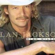 The lyrics WHAT A DAY YESTERDAY WAS of ALAN JACKSON is also present in the album High mileage (1998)