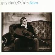 The lyrics TRYIN' TO TRY of GUY CLARK is also present in the album Dublin blues (1995)