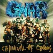 The lyrics GONNA KILL U of GWAR is also present in the album Carnival of chaos (1997)