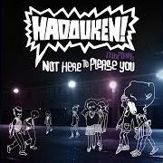 The lyrics LIQUID LIVES (H! RE-RUB) of HADOUKEN! is also present in the album Not here to please you (2007)