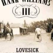 The lyrics ONE HORSE TOWN of HANK WILLIAMS III is also present in the album Lovesick broke & driftin' (2002)