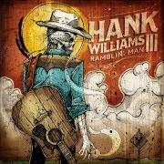 The lyrics I'M THE ONLY HELL (MY MAMA EVER RAISED) of HANK WILLIAMS III is also present in the album Ramblin' man (2014)
