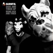 The lyrics AMBITION of HARMFUL is also present in the album Sick and tired of being sick and tired (2013)