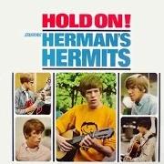The lyrics WHERE WERE YOU WHEN I NEEDED YOU of HERMAN'S HERMITS is also present in the album Hold on! (1965)