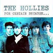 The lyrics TELL ME TO MY FACE of THE HOLLIES is also present in the album For certain because (1966)