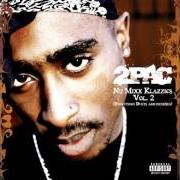 The lyrics PAIN of 2PAC is also present in the album Nu mixx klazzics: vol. 2 (evolution: duets and remixes) (2007)