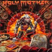 The lyrics CRIMINAL AFTERLIFE of HOLY MOTHER is also present in the album Criminal afterlife (1999)