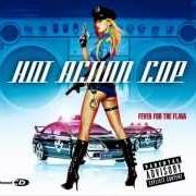The lyrics GOIN' DOWN ON IT of HOT ACTION COP is also present in the album Hot action cop (2003)