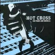 The lyrics THROW COLLARS TO THE WIND of HOT CROSS is also present in the album Fair trades & farewells - ep (2004)