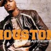 The lyrics IT'S ALREADY WRITTEN PART I of HOUSTON is also present in the album It's already written (2004)