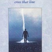 The lyrics CROSS THAT LINE of HOWARD JONES is also present in the album Cross that line (1989)