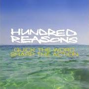The lyrics SHE IS POISON of HUNDRED REASONS is also present in the album Quick the word, sharp the action (2007)