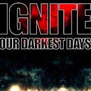 The lyrics LET IT BURN of IGNITE is also present in the album Our darkest days (2006)