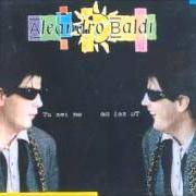 The lyrics IO DI QUA TU DI LÀ of ALEANDRO BALDI is also present in the album Tu sei me (1996)