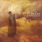 The lyrics TRUE AND FALSE GUILT of IN PIECES is also present in the album Lions write history (2005)