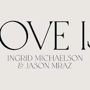 The lyrics LOVE IS of INGRID MICHAELSON is also present in the album Love is (2024)