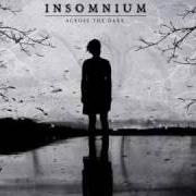 The lyrics DOWN WITH THE SUN of INSOMNIUM is also present in the album Across the dark (2009)