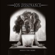 The lyrics VOID OF CONSCIENCE of ION DISSONANCE is also present in the album Minus the herd (2007)